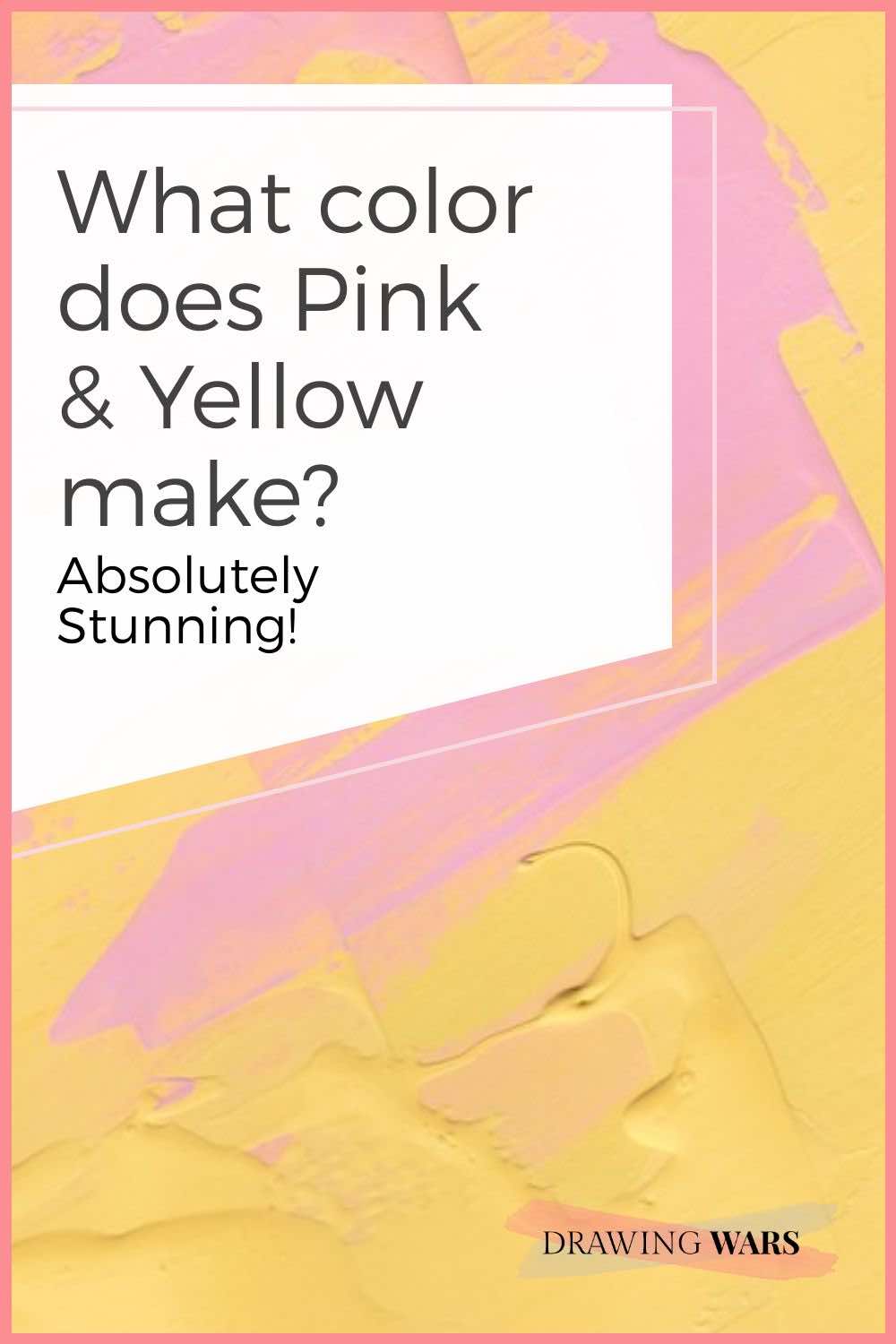 List 5 what color does pink and yellow make best Electronic Documents